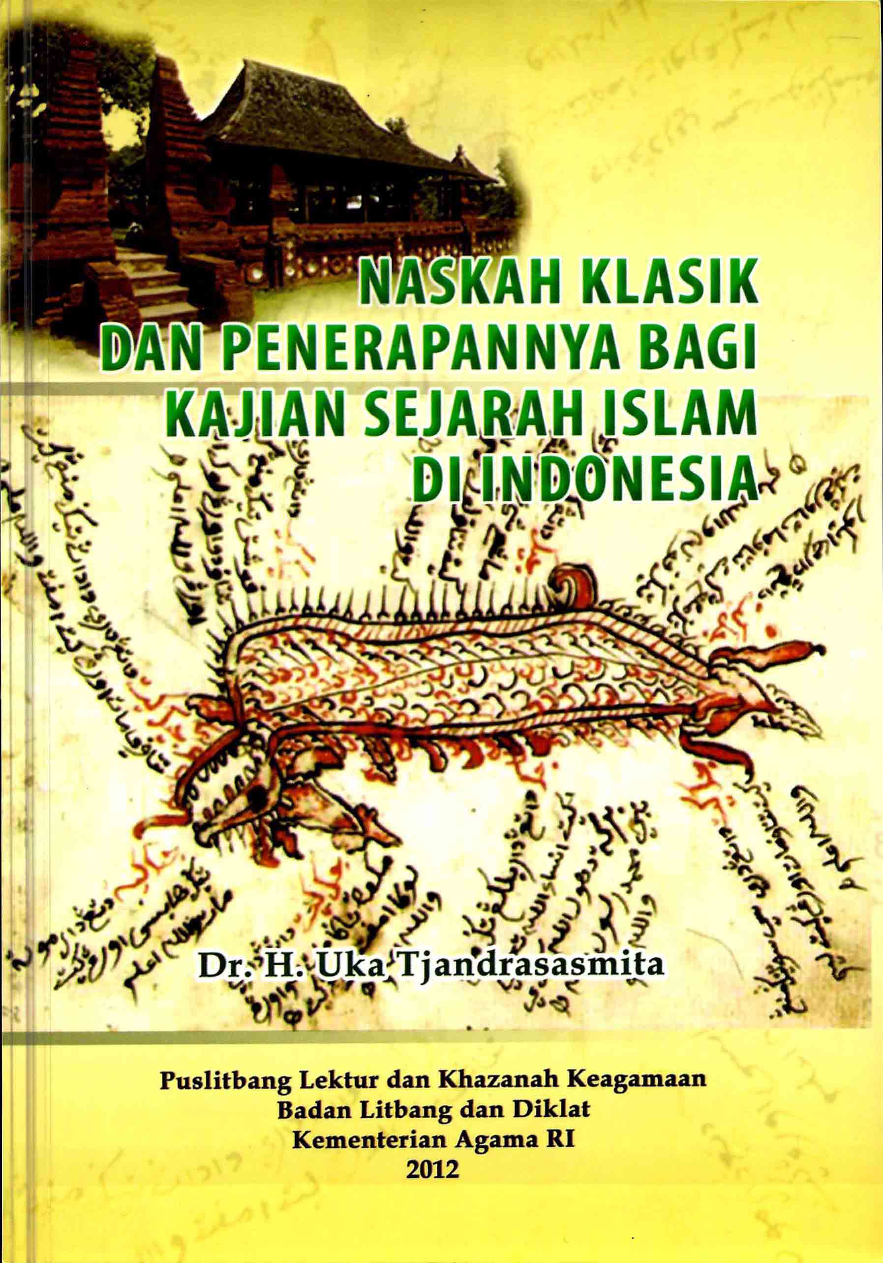 Naskah Klasik dan Penerapannya Bagi Kajian Sejarah Islam di Indonesia